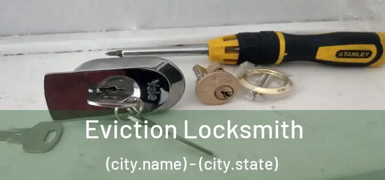 Eviction Locksmith (city.name) - (city.state)